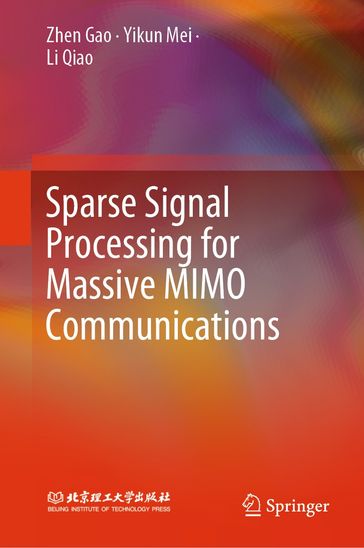Sparse Signal Processing for Massive MIMO Communications - Zhen Gao - Yikun Mei - Li Qiao