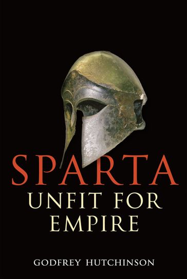 Sparta: Unfit for Empire - Godfrey Hutchinson