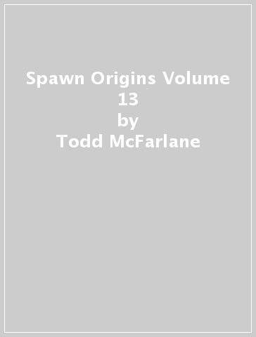 Spawn Origins Volume 13 - Todd McFarlane - David Hine