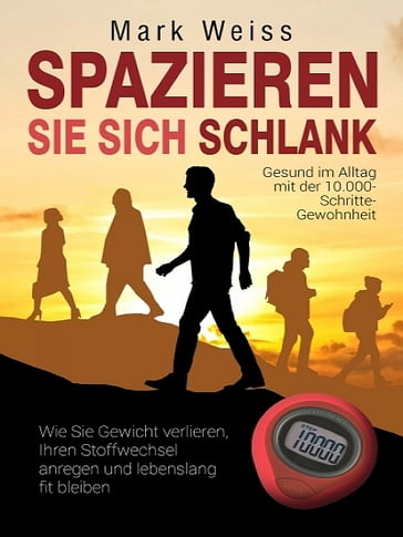 Spazieren Sie sich schlank - Mark Weiss