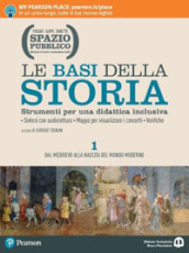 Spazio pubblico. Le basi della storia. Strumenti per una didattica inclusiva. Per le Scuole superiori. Con e-book. Con espansione online. Vol. 1