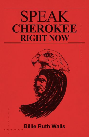 Speak Cherokee Right Now - Billie Ruth Walls