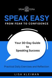 Speak Easy: From Fear to Confidence