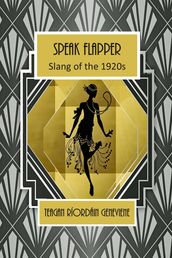 Speak Flapper - Slang of the 1920s