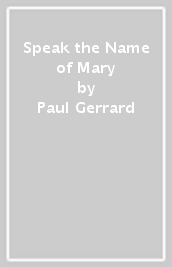 Speak the Name of Mary