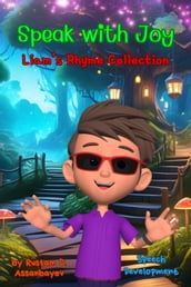 Speak with Joy: Liam s Rhyme Collection