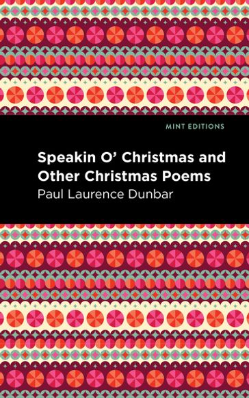 Speakin O' Christmas and Other Christmas Poems - Paul Laurence Dunbar - Mint Editions