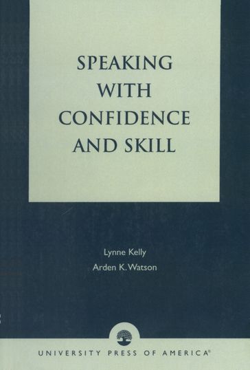Speaking With Confidence and Skill - Lynne Kelly - Arden K. Watson
