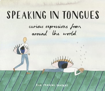 Speaking in Tongues - Ella Frances Sanders