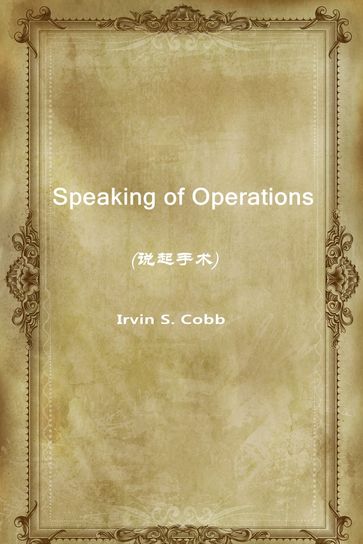 Speaking of Operations() - Irvin S. Cobb