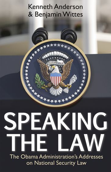 Speaking the Law - Benjamin Wittes - Kenneth Anderson