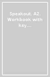 Speakout. A2. Workbook with key. Per le Scuole superiori. Con e-book. Con espansione online