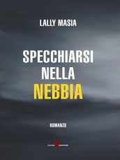 Specchiarsi nella nebbia