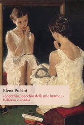 «Specchio, specchio delle mie brame...». Bellezza e invidia