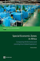 Special Economic Zones in Africa: Comparing Performance and Learning from Global Experiences