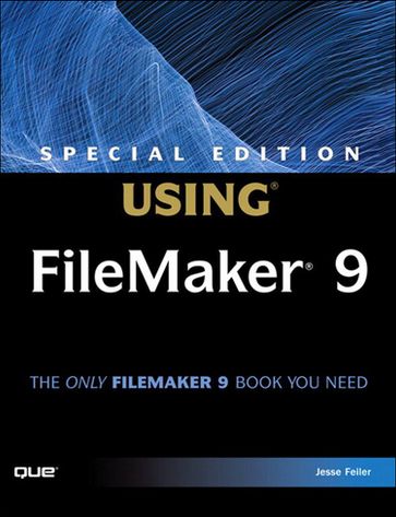 Special Edition Using FileMaker 9 - Jesse Feiler