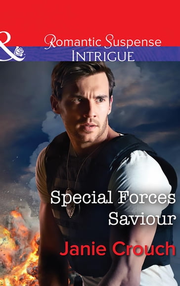 Special Forces Saviour (Omega Sector: Critical Response, Book 1) (Mills & Boon Intrigue) - Janie Crouch