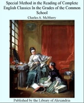 Special Method in The Reading of Complete English Classics in The Grades of The Common School