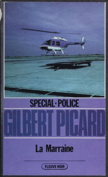 Spécial-police : La Marraine - Gilbert Picard
