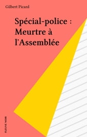 Spécial-police : Meurtre à l Assemblée