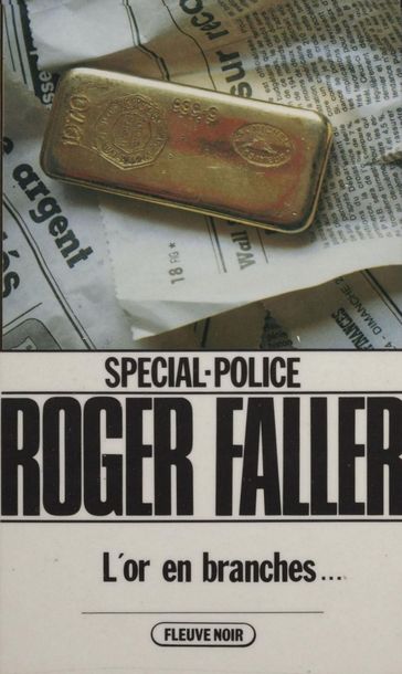 Spécial-police : L'Or en branches... - Roger Faller