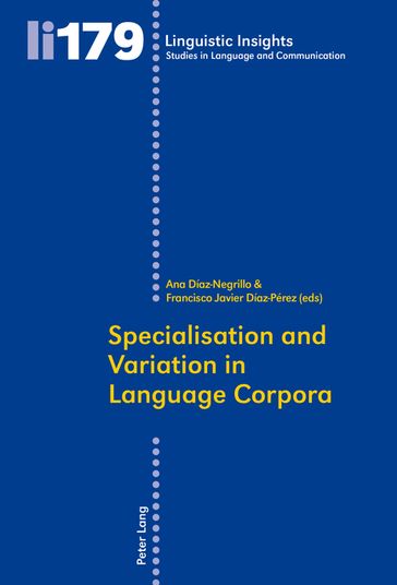 Specialisation and Variation in Language Corpora - Maurizio Gotti - Ana Diaz-Negrillo - Francisco Javier Diaz-Pérez