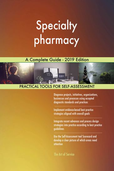 Specialty pharmacy A Complete Guide - 2019 Edition - Gerardus Blokdyk