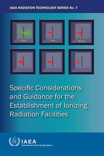 Specific Considerations and Guidance for the Establishment of Ionizing Radiation Facilities - IAEA