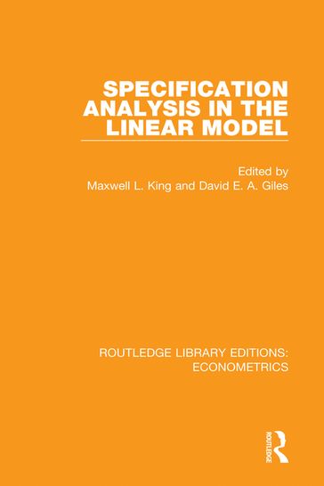 Specification Analysis in the Linear Model - Maxwell L. King - David E. A. Giles