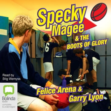 Specky Magee and the Boots of Glory - Felice Arena - Garry Lyon