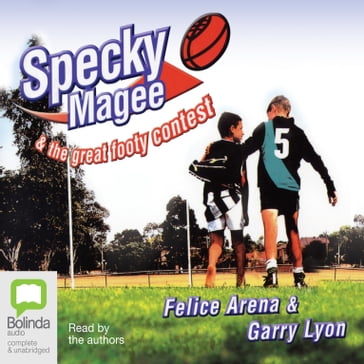 Specky Magee and the Great Footy Contest - Felice Arena - Garry Lyon