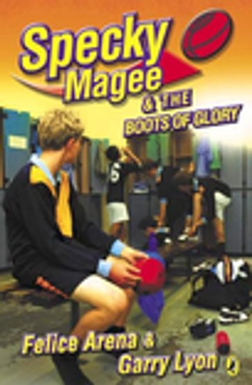 Specky Magee & the Boots of Glory - Felice Arena - Garry Lyon