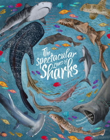 Spectacular Lives of Sharks - Annabel Griffin