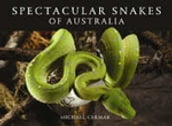 Spectacular Snakes of Australia