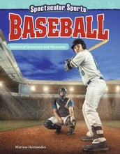 Spectacular Sports: Baseball: Statistical Questions and Measures