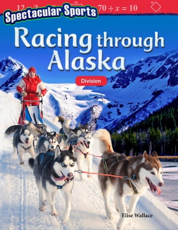 Spectacular Sports: Racing through Alaska: Division: Read-along ebook - Elise Wallace