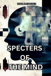 Specters of the Mind: A Haunting Psychological Drama