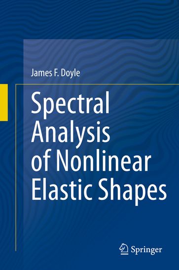 Spectral Analysis of Nonlinear Elastic Shapes - James F. Doyle