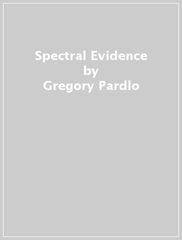 Spectral Evidence - Gregory Pardlo