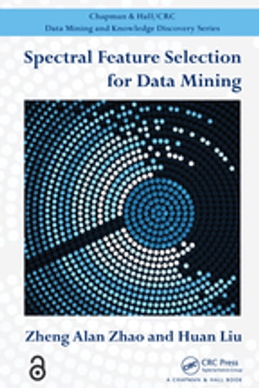 Spectral Feature Selection for Data Mining - Zheng Alan Zhao - Huan Liu