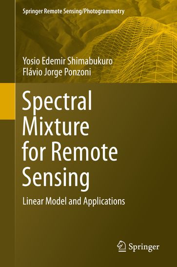Spectral Mixture for Remote Sensing - Yosio Edemir Shimabukuro - Flávio Jorge Ponzoni