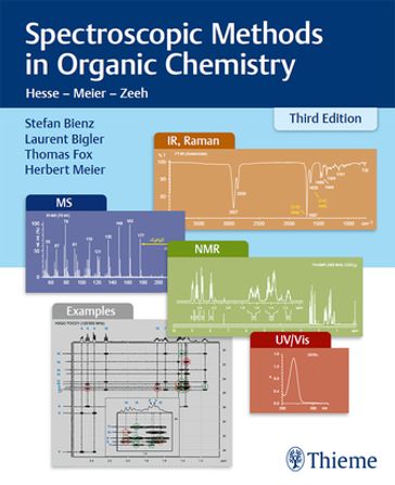 Spectroscopic Methods in Organic Chemistry - Stefan Bienz - Laurent Bigler - Thomas Fox