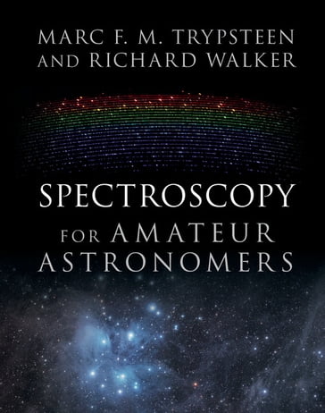 Spectroscopy for Amateur Astronomers - Marc F. M. Trypsteen - Richard Walker