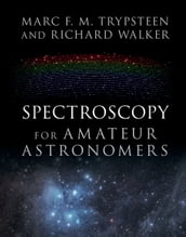 Spectroscopy for Amateur Astronomers