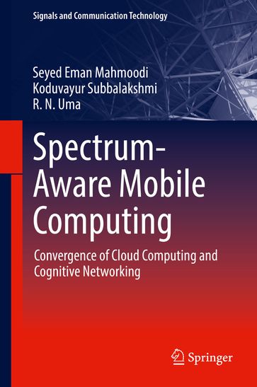 Spectrum-Aware Mobile Computing - Seyed Eman Mahmoodi - Koduvayur Subbalakshmi - R. N. Uma