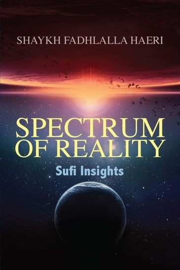 Spectrum of Reality - Shaykh Fadhlalla Haeri