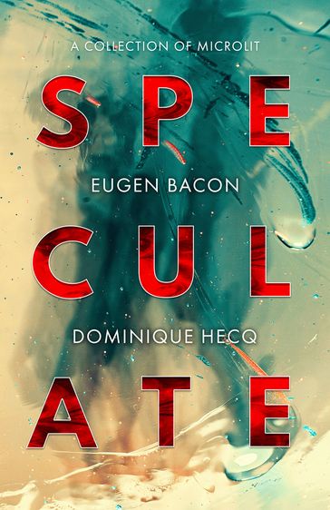 Speculate - Dominique Hecq - Eugen Bacon