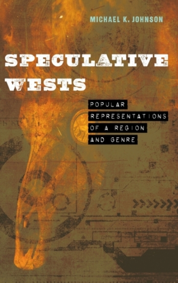 Speculative Wests - Michael K. Johnson