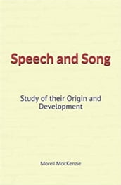 Speech and Song : Study of their Origin and Development