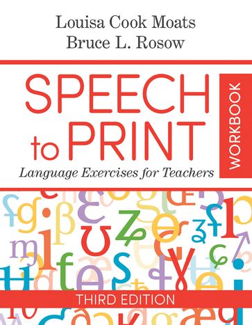 Speech to Print Workbook - Ed.D. Dr. Bruce Rosow - Louisa Cook Moats Ed.D.